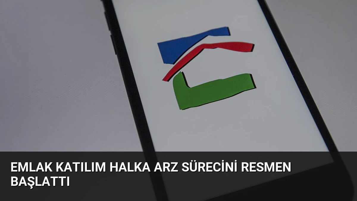 Emlak Katılım Halka Arz Sürecini Resmen Başlattı