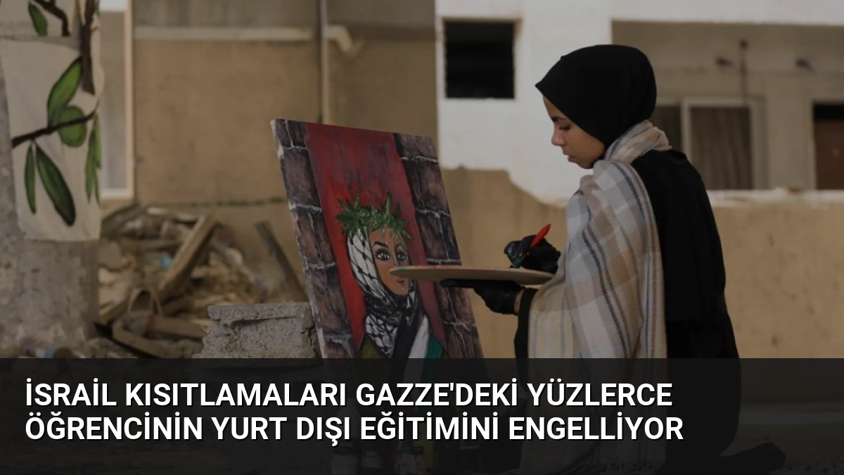 İsrail Kısıtlamaları Gazze’deki Yüzlerce Öğrencinin Yurt Dışı Eğitimini Engelliyor