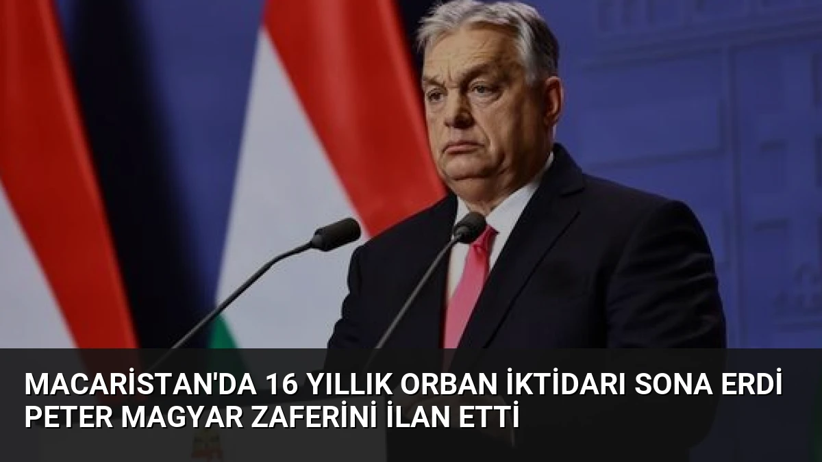 Macaristan’da 16 Yıllık Orban İktidarı Sona Erdi Peter Magyar Zaferini İlan Etti