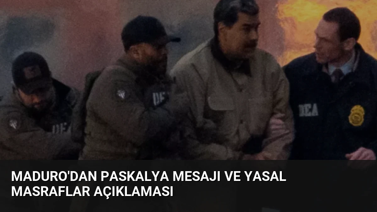 Maduro’dan Paskalya Mesajı ve Yasal Masraflar Açıklaması
