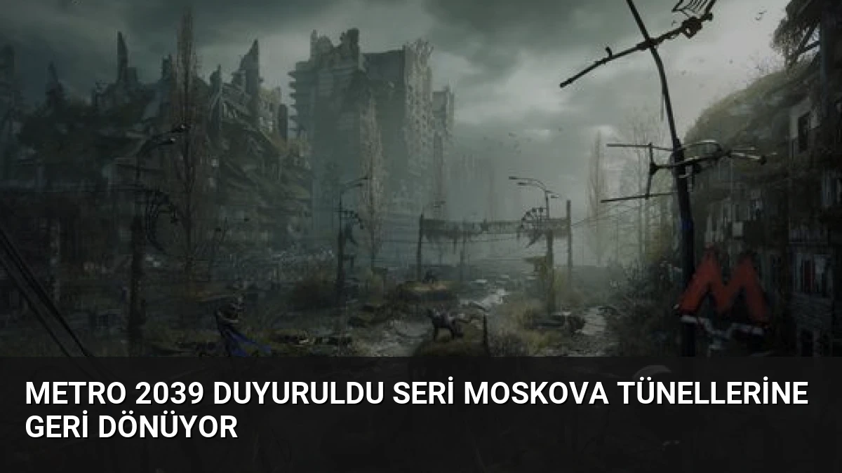 Metro 2039 Duyuruldu Seri Moskova Tünellerine Geri Dönüyor