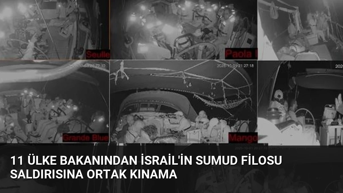11 Ülke Bakanından İsrail’in Sumud Filosu Saldırısına Ortak Kınama