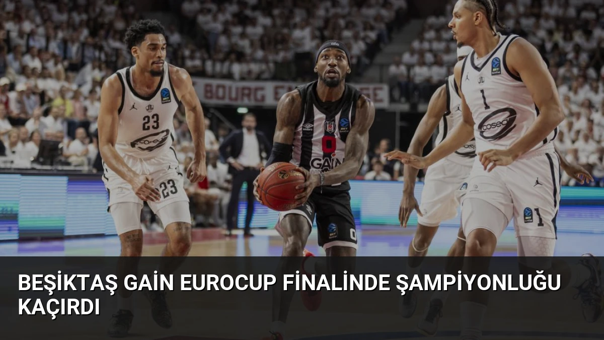 Beşiktaş GAİN EuroCup Finalinde Şampiyonluğu Kaçırdı