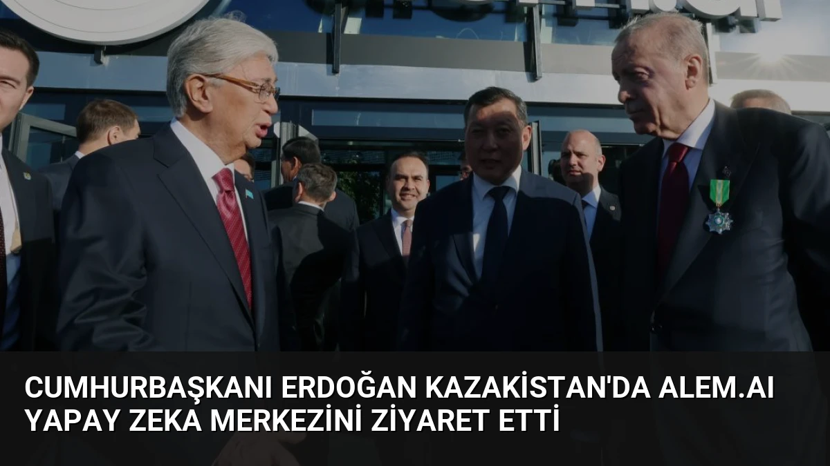 Cumhurbaşkanı Erdoğan Kazakistan’da Alem.AI Yapay Zeka Merkezini Ziyaret Etti