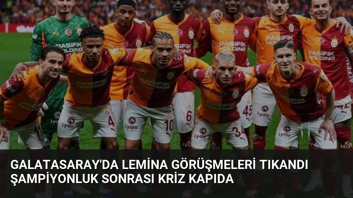 Galatasaray’da Lemina Görüşmeleri Tıkandı Şampiyonluk Sonrası Kriz Kapıda