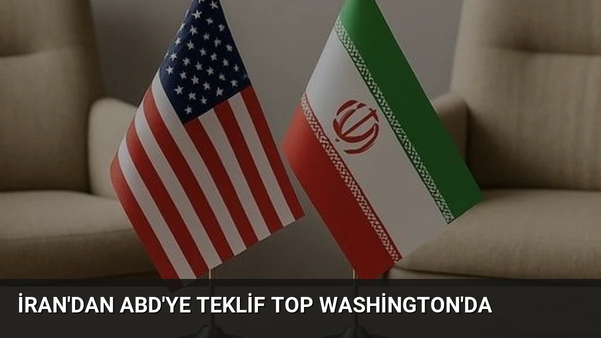 İran’dan ABD’ye Teklif Top Washington’da