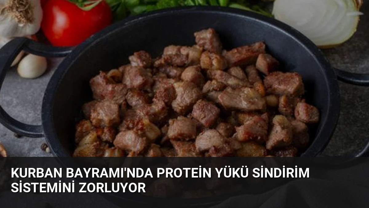 Kurban Bayramı’nda Protein Yükü Sindirim Sistemini Zorluyor