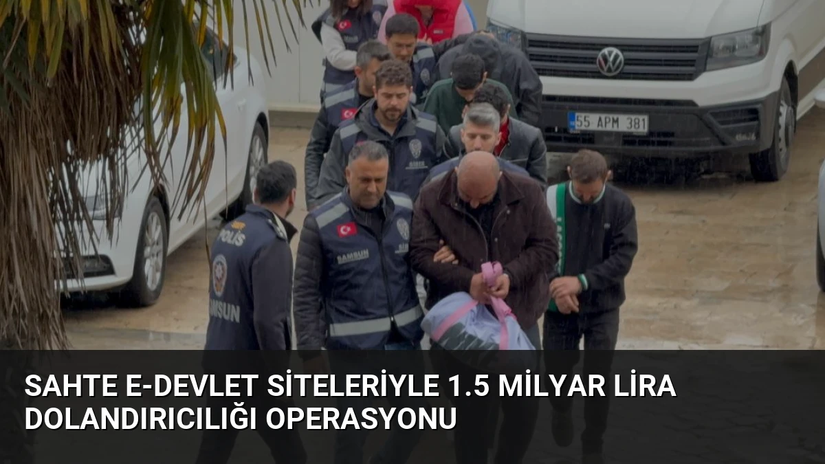 Sahte e-Devlet Siteleriyle 1.5 Milyar Lira Dolandırıcılığı Operasyonu