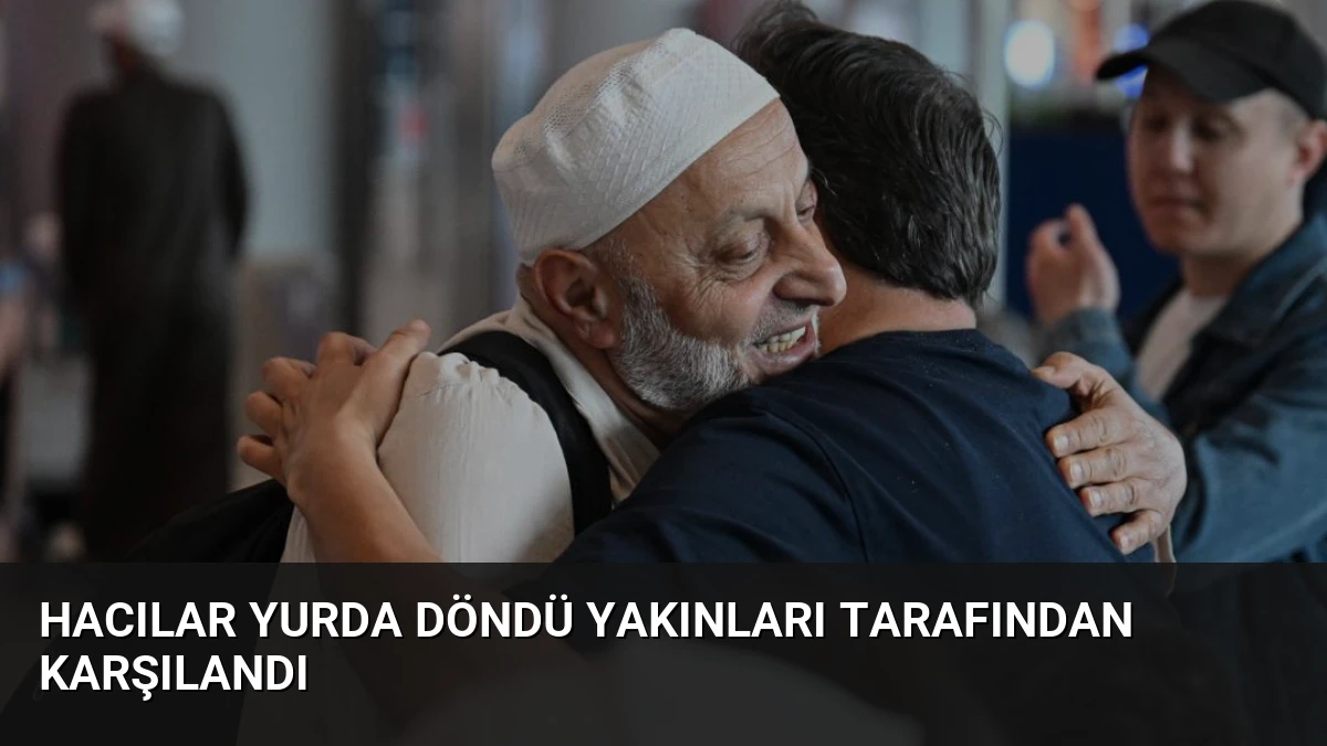 Hacılar Yurda Döndü Yakınları Tarafından Karşılandı