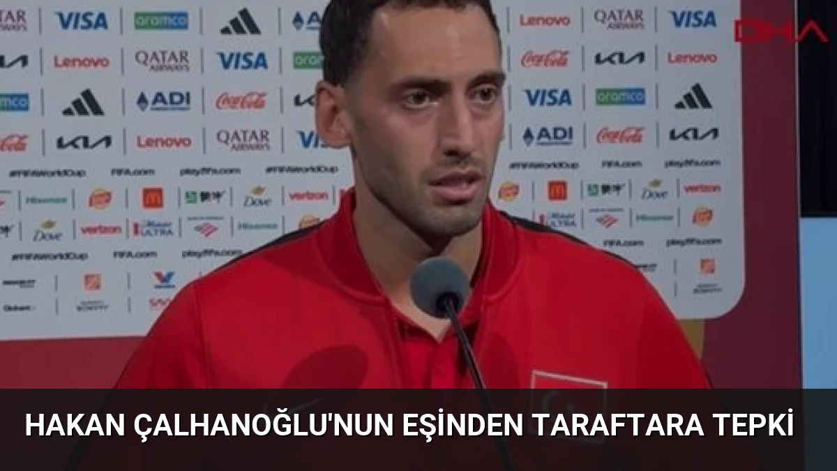 Hakan Çalhanoğlu’nun Eşinden Taraftara Tepki