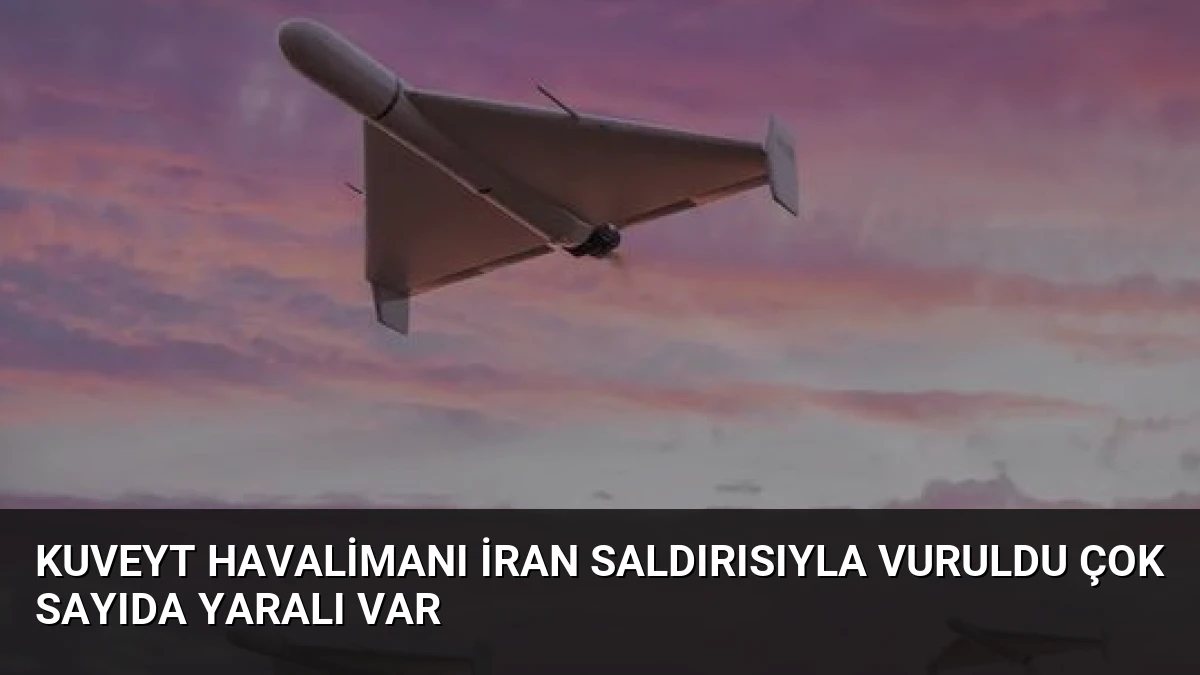 Kuveyt Havalimanı İran Saldırısıyla Vuruldu Çok Sayıda Yaralı Var