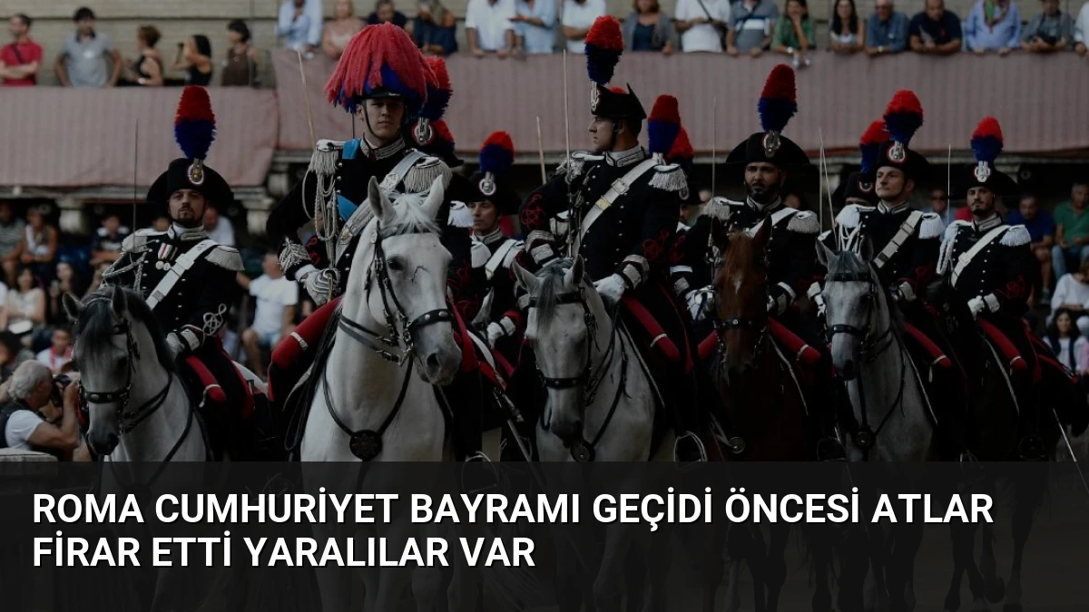 Roma Cumhuriyet Bayramı Geçidi Öncesi Atlar Firar Etti Yaralılar Var