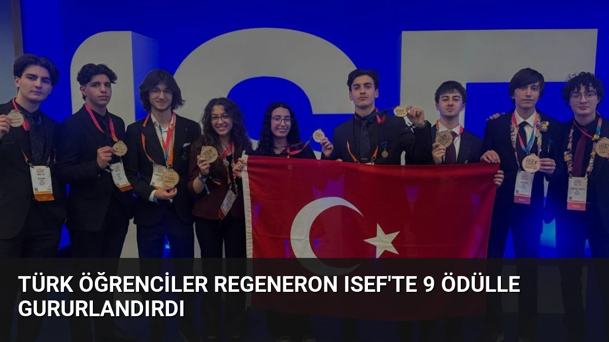Türk Öğrenciler Regeneron ISEF’te 9 Ödülle Gururlandırdı