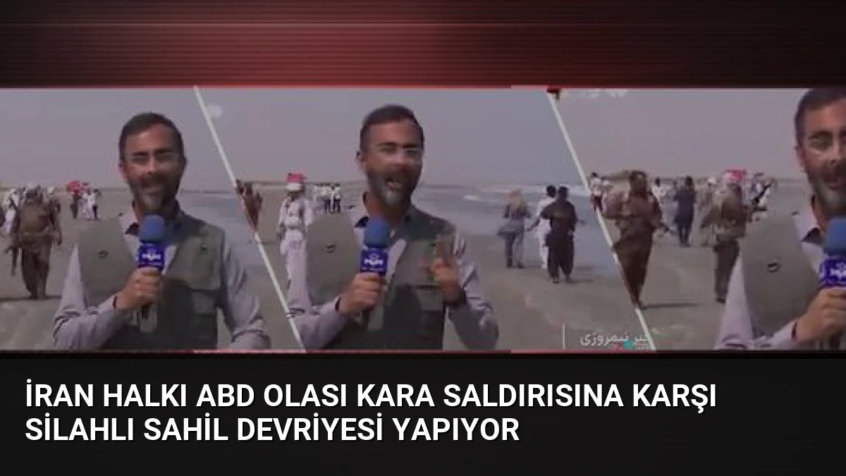 İran Halkı ABD Olası Kara Saldırısına Karşı Silahlı Sahil Devriyesi Yapıyor