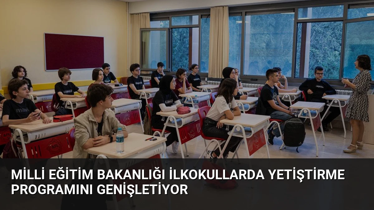 Milli Eğitim Bakanlığı İlkokullarda Yetiştirme Programını Genişletiyor