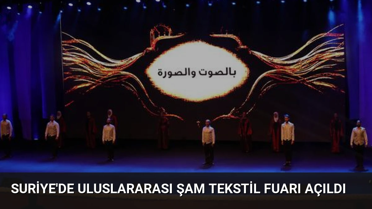 Suriye’de Uluslararası Şam Tekstil Fuarı Açıldı