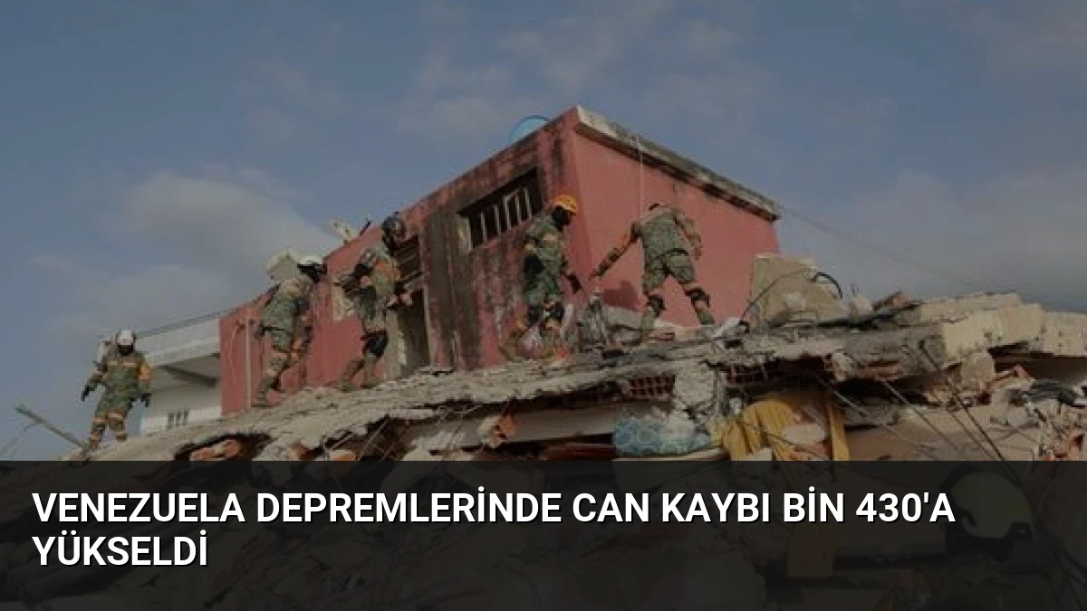 Venezuela Depremlerinde Can Kaybı Bin 430’a Yükseldi