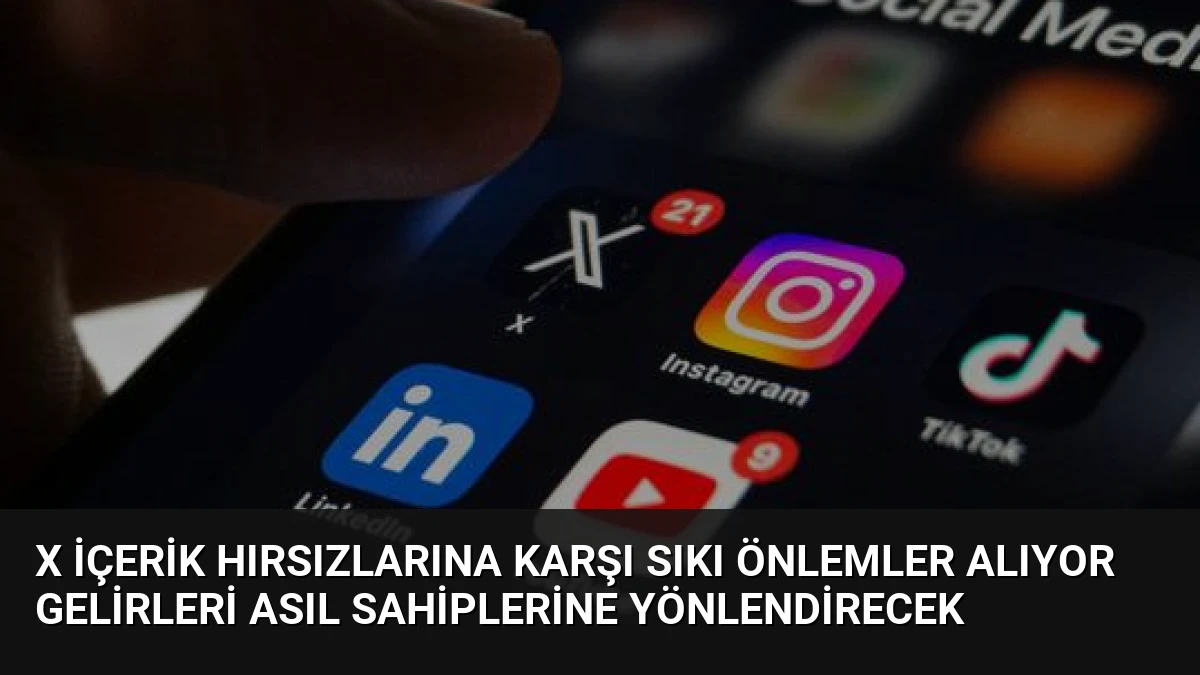 X İçerik Hırsızlarına Karşı Sıkı Önlemler Alıyor Gelirleri Asıl Sahiplerine Yönlendirecek