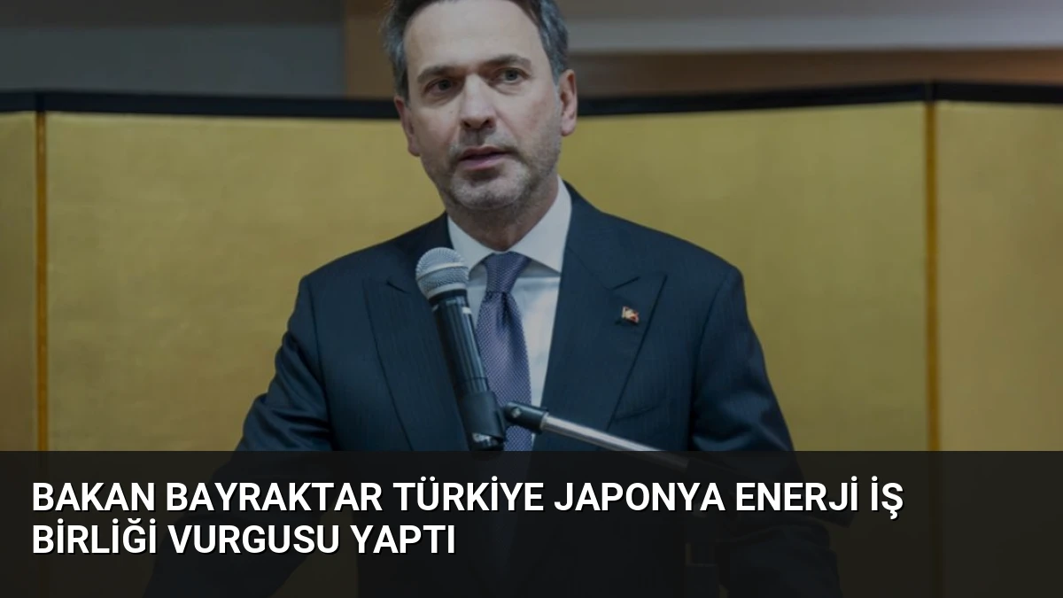 Bakan Bayraktar Türkiye Japonya Enerji İş Birliği Vurgusu Yaptı