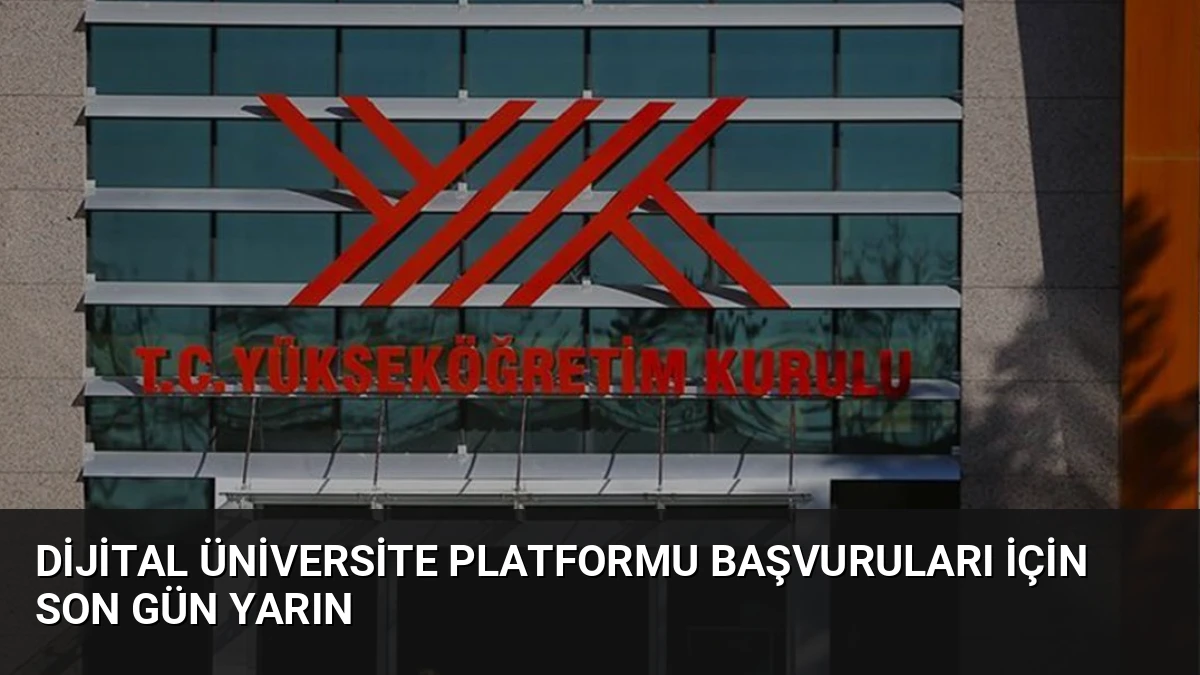 Dijital Üniversite Platformu Başvuruları İçin Son Gün Yarın