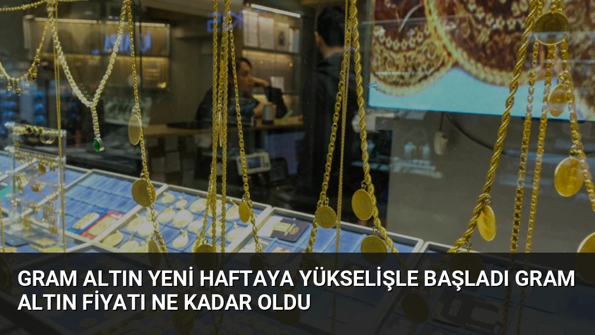 Gram Altın Yeni Haftaya Yükselişle Başladı Gram Altın Fiyatı Ne Kadar Oldu