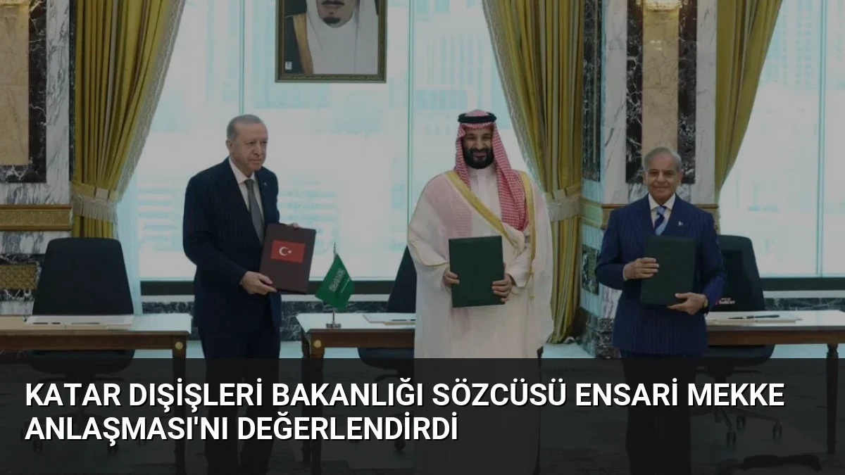 Katar Dışişleri Bakanlığı Sözcüsü Ensari Mekke Anlaşması’nı Değerlendirdi