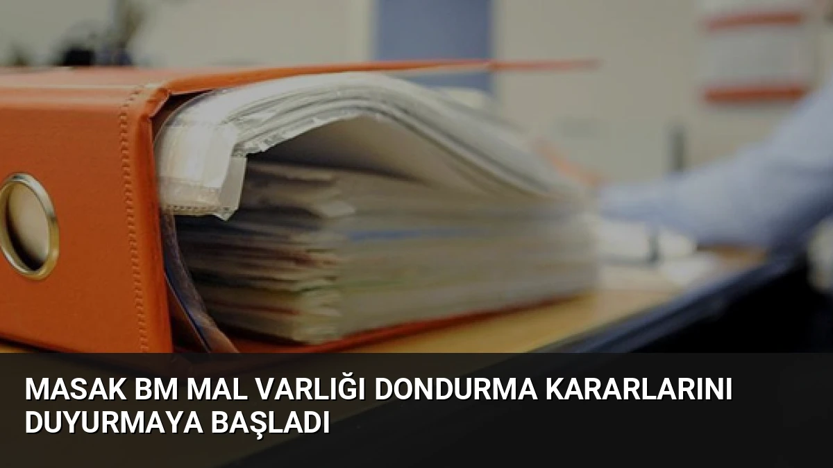 MASAK BM Mal Varlığı Dondurma Kararlarını Duyurmaya Başladı