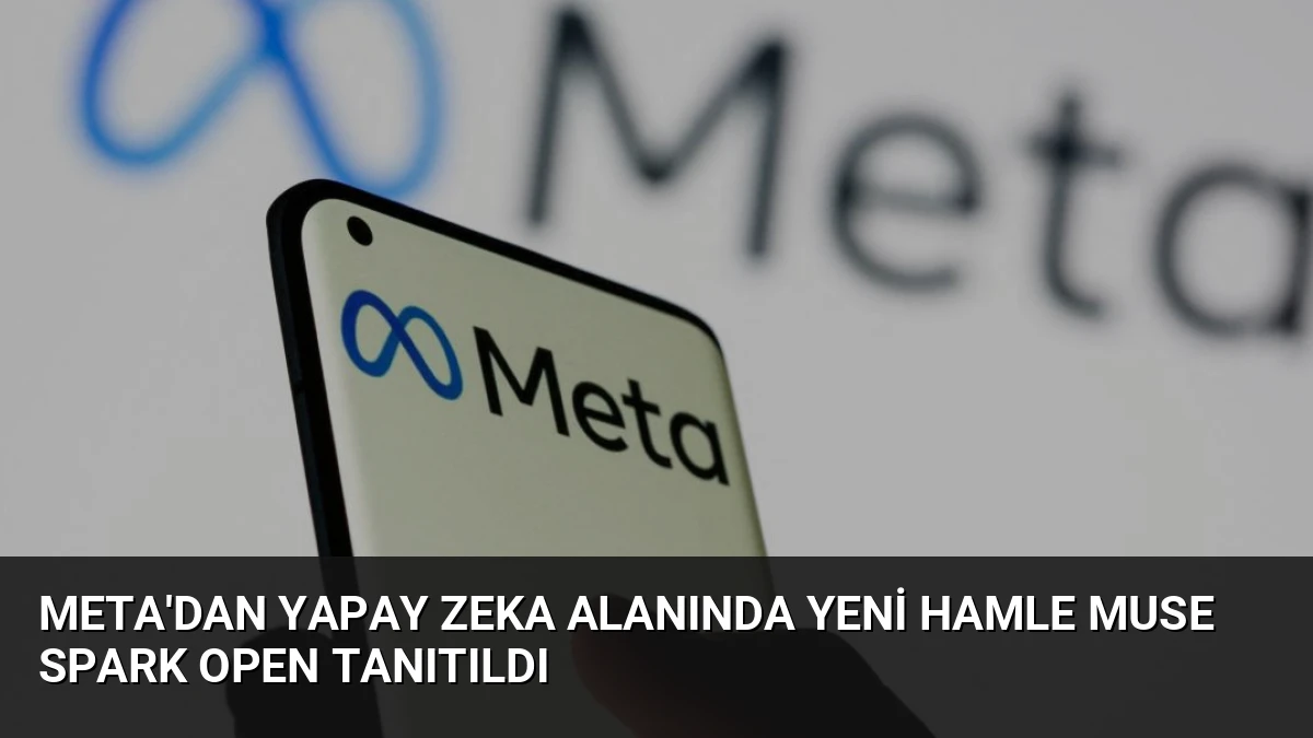 Meta’dan Yapay Zeka Alanında Yeni Hamle Muse Spark Open Tanıtıldı