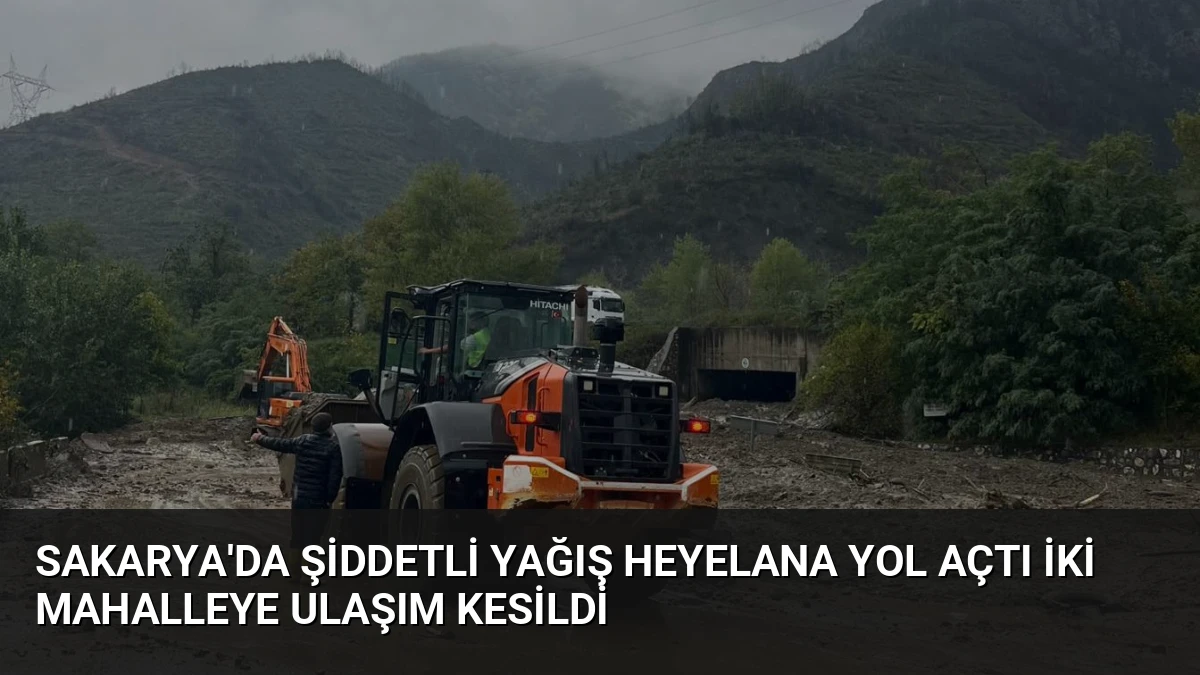 Sakarya’da Şiddetli Yağış Heyelana Yol Açtı İki Mahalleye Ulaşım Kesildi