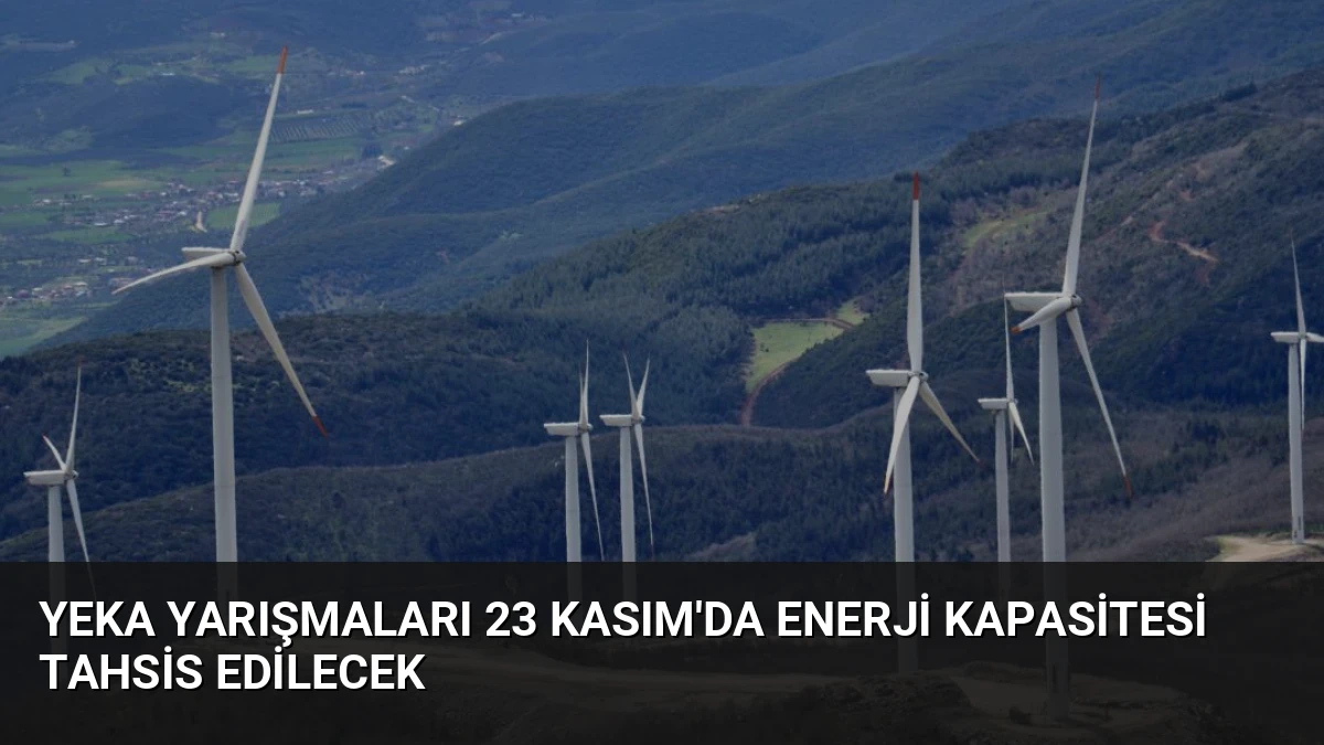 YEKA Yarışmaları 23 Kasım’da Enerji Kapasitesi Tahsis Edilecek